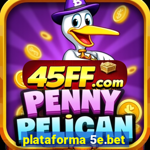 plataforma 5e.bet